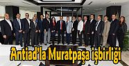 Antiad’la Muratpaşa işbirliği