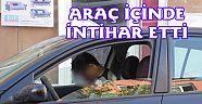 Araç İçinde İntihar Etti