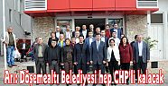Arı: Döşemealtı Belediyesi hep CHP’li kalacak