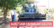 ASFALTLAMA ÇALIŞMALARI SÜRÜYOR