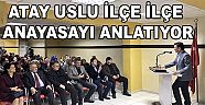 ATAY USLU İLÇE İLÇE ANAYASAYI ANLATIYOR