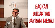 Atso Başkanı Budak'tan Bayram Mesajı