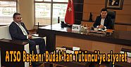 ATSO Başkanı Budak’tan Tütüncü’ye ziyaret