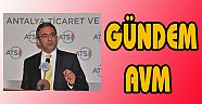ATSO’DA GÜNDEM AVM