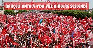 BAHÇELİ ANTALYADA YÜZ BİNLERE SESLENDİ