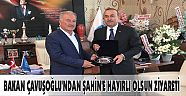 BAKAN ÇAVUŞOĞLU’NDAN ŞAHİN’E HAYIRLI OLSUN ZİYARETİ