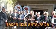 BAKAN EKER ANTALYA’DA