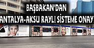 Başbakan Antalya için raylı sistem talimatı verdi