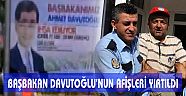 BAŞBAKAN DAVUTOĞLU'NUN AFİŞLERİ YIRTILDI
