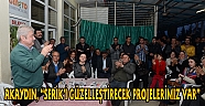 BAŞKAN AKAYDIN, “SERİK’İ GÜZELLEŞTİRECEK PROJELERİMİZ VAR”