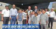 BAŞKAN ŞAHİN’DEN OKULLARA DESTEK