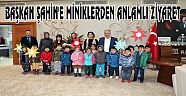 BAŞKAN ŞAHİN’E MİNİKLERDEN ANLAMLI ZİYARET