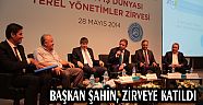 BAŞKAN ŞAHİN, ZİRVEYE KATILDI