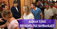 Başkan Türel, belediye personeliyle bayramlaştı