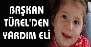 BAŞKAN TÜREL'DEN YARDIM ELİ