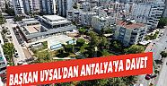 BAŞKAN UYSAL’DAN ANTALYA’YA DAVET