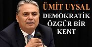 BAŞKAN UYSAL VİZYONU BELİRLEDİ: “DEMOKRATİK VE ÖZGÜR BİR KENT”