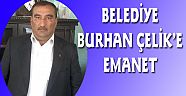 BAŞKAN VEKİLİ BURHAN ÇELİK OLDU