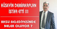 BAŞKAN YARDIMCISI DEMİRKAPLAN İSTİFA ETTİ