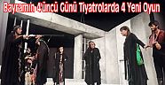 Bayramın 4'üncü Günü Tiyatrolarda 4 Yeni Oyun