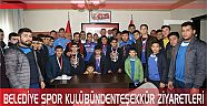 BELEDİYE SPOR KULÜBÜNDENTEŞEKKÜR ZİYARETLERİ