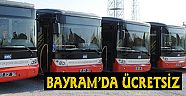 Belediye Toplu Taşıma Araçları Bayramda Ücretsiz