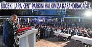 BÖCEK: LARA KENT PARKINI HALKIMIZA KAZANDIRACAĞIZ