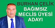 BURHAN ÇELİK BAĞIMSIZ MECLİS ÜYESİ ADAYI OLDU