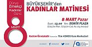 Büyükşehir’den kadınlar matinesi