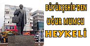 BÜYÜKŞEHİR'DEN UĞUR MUMCU HEYKELİ