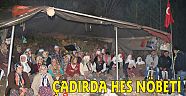 ÇADIRDA "HES" NÖBETİ