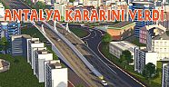 Çallı Kavşağı’nda son kararı Antalyalılar verdi
