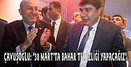 ÇAVUŞOĞLU: "30 MART’TA BAHAR TEMİZLİĞİ YAPACAĞIZ"