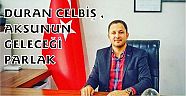 CELBİŞ , AKSU'NUN GELECEĞİ PARLAK