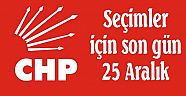 CHP'DE SON GÜN 25 ARALIK