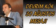 CHP İl Başkanı Devrim Kök'ün 30 Ağustos Zafer Bayramı mesajı