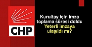 CHPDE İMZA SAYISI BELLİ OLDU