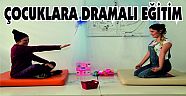 Çocuklara dramalı eğitim