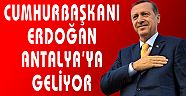 CUMHURBAŞKANI ERDOĞAN GELİYOR !