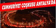 CUMHURİYET COŞKUSU ANTALYA’DA