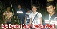 Dağda Kaybolan 3 Gence 11 Saat Sonra Ulaşıldı