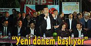 DİNÇ ; “Yeni dönem başlıyor”