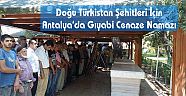 Doğu Türkistan Şehitleri İçin Antalya'da Gıyabi Cenaze Namazı