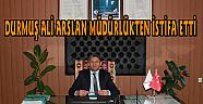 Durmuş Ali ARSLAN Eğirdir Halk Eğitimi Merkezi Müdürlüğünden istifa etti