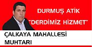 DURMUŞ ATİK “DERDİMİZ HİZMET”