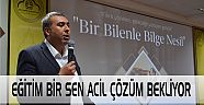 EĞİTİM BİR SEN ACİL ÇÖZÜM BEKLİYOR