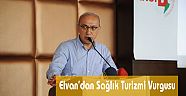 Elvan’dan Sağlık Turizmi Vurgusu