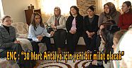 ENÇ: “30 Mart Antalya için yeni bir milat olacak”