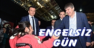 ENGELSİZ GÜN !