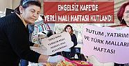 ENGELSİZ KAFE’DE YERLİ MALI HAFTASI KUTLANDI